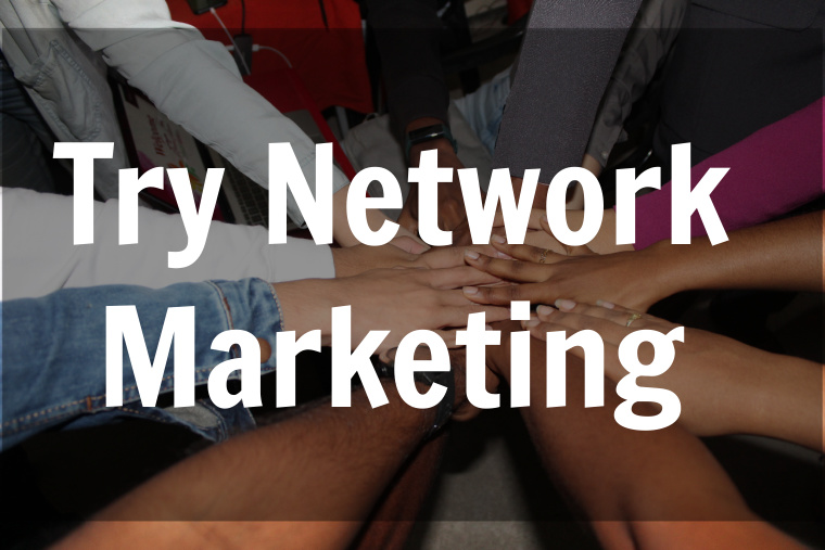 Try Network Marketing