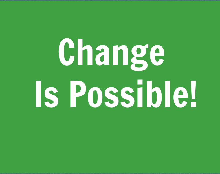 Change Is Possible