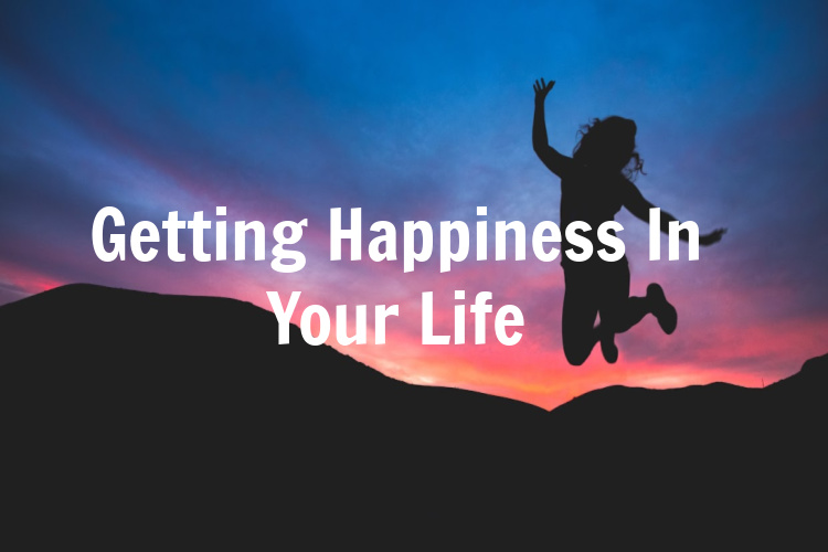Getting happiness in your life