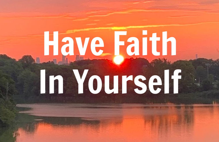 Have Faith In Yourself